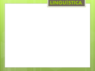 LINGUÍSTICA 
 