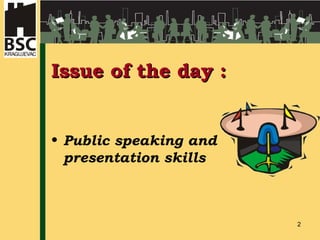 Issue of the day : Public speaking and presentation skills