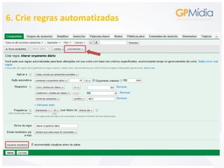 6. Crie regras automatizadas
 