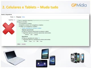 2. Celulares e Tablets – Muda tudo
 
