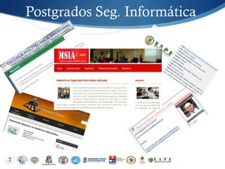 Postgrados Seg. Informática
 