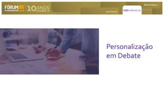 Danilo Pecorari
Personalização
em Debate
 