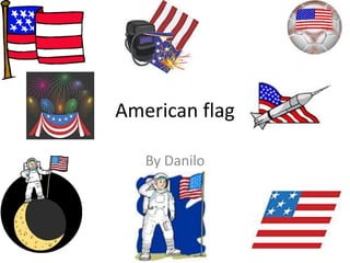 American flag

   By Danilo
 
