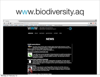 www.biodiversity.aq




Monday 27 February 12
 