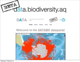 data.biodiversity.aq




Monday 27 February 12
 