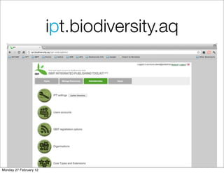 ipt.biodiversity.aq




Monday 27 February 12
 