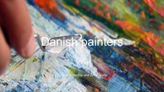 Danish painters
Minna, Amina and Anne-Sofie
 