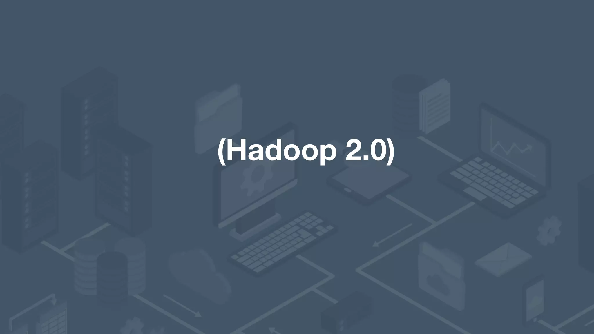 (Hadoop 2.0) 