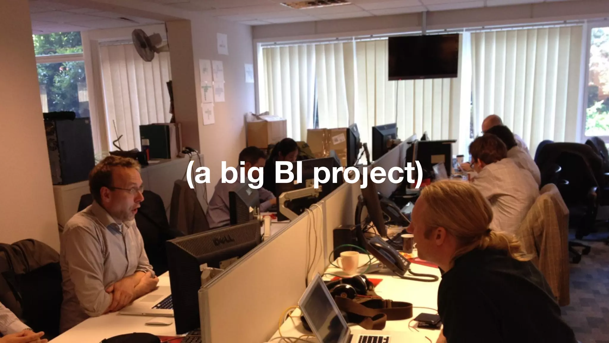 (a big BI project) 