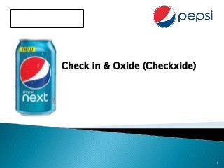 Check in & Oxide (Checkxide)
1
 