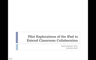 Pilot Explorations of the iPad to Extend Classroom Collaboration