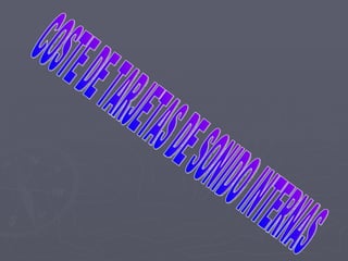 COSTE DE TARJETAS DE SONIDO INTERNAS 