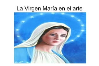 La Virgen María en el arte
 