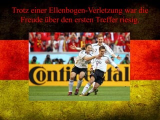 Trotz einer Ellenbogen-Verletzung war die
Freude über den ersten Treffer riesig.
 