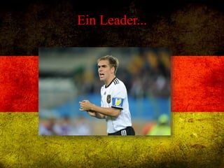 Ein Leader...
 