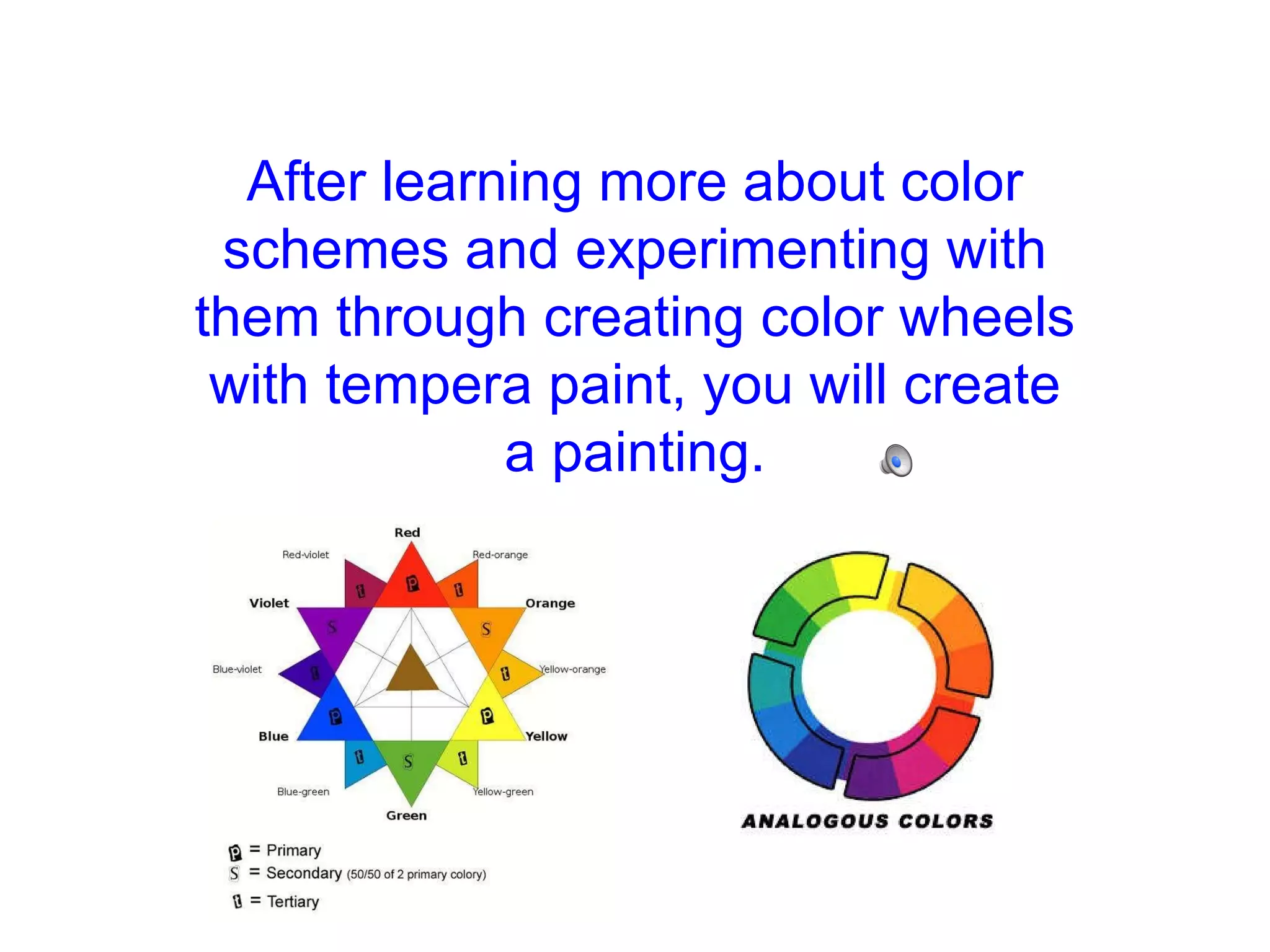 After learning more about color schemes and experimenting with them through creating color wheels with tempera paint, you will create a painting. 