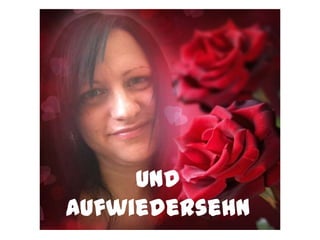 Fotoalbum

    von Sonja

     Und
Aufwiedersehn
 