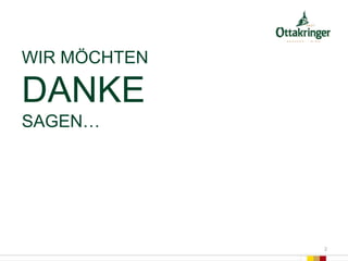 WIR MÖCHTEN
DANKE
SAGEN…
2
 