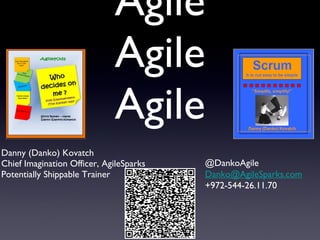 Motivation 3.0 and Agile Agile Agile <ul><li>Danny (Danko) Kovatch </li></ul><ul><li>Chief Imagination Officer, AgileSpark...