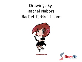 Drawings By  Rachel Nabors RachelTheGreat.com 