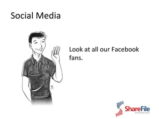 Social Media Look at all our Facebook fans.  