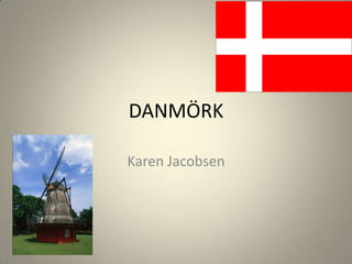 DANMÖRK Karen Jacobsen 