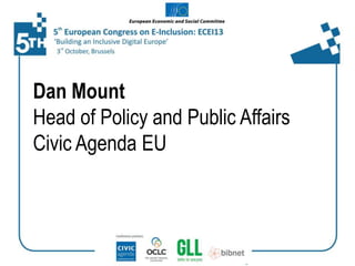 Dan Mount
Head of Policy and Public Affairs
Civic Agenda EU

 