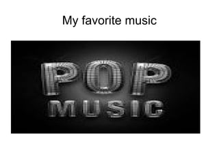 My favorite music