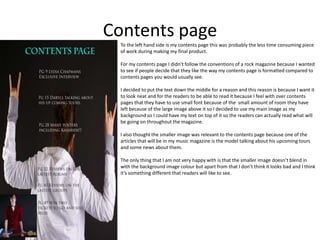  I have learnt to think carefully about were to put my text and how it will stand out to the reader and what font I should normal and what I should put in bold.I’m very glad that I done the preliminary task now because I think if I went straight on to the final product then I think my final product would be at a very poor quality and I would be very disappointed.I feel I have also been able to spend a lot more time on my final task because I have learnt a number of skills on Photoshop so I have been able to complete my work at a lot better standard.