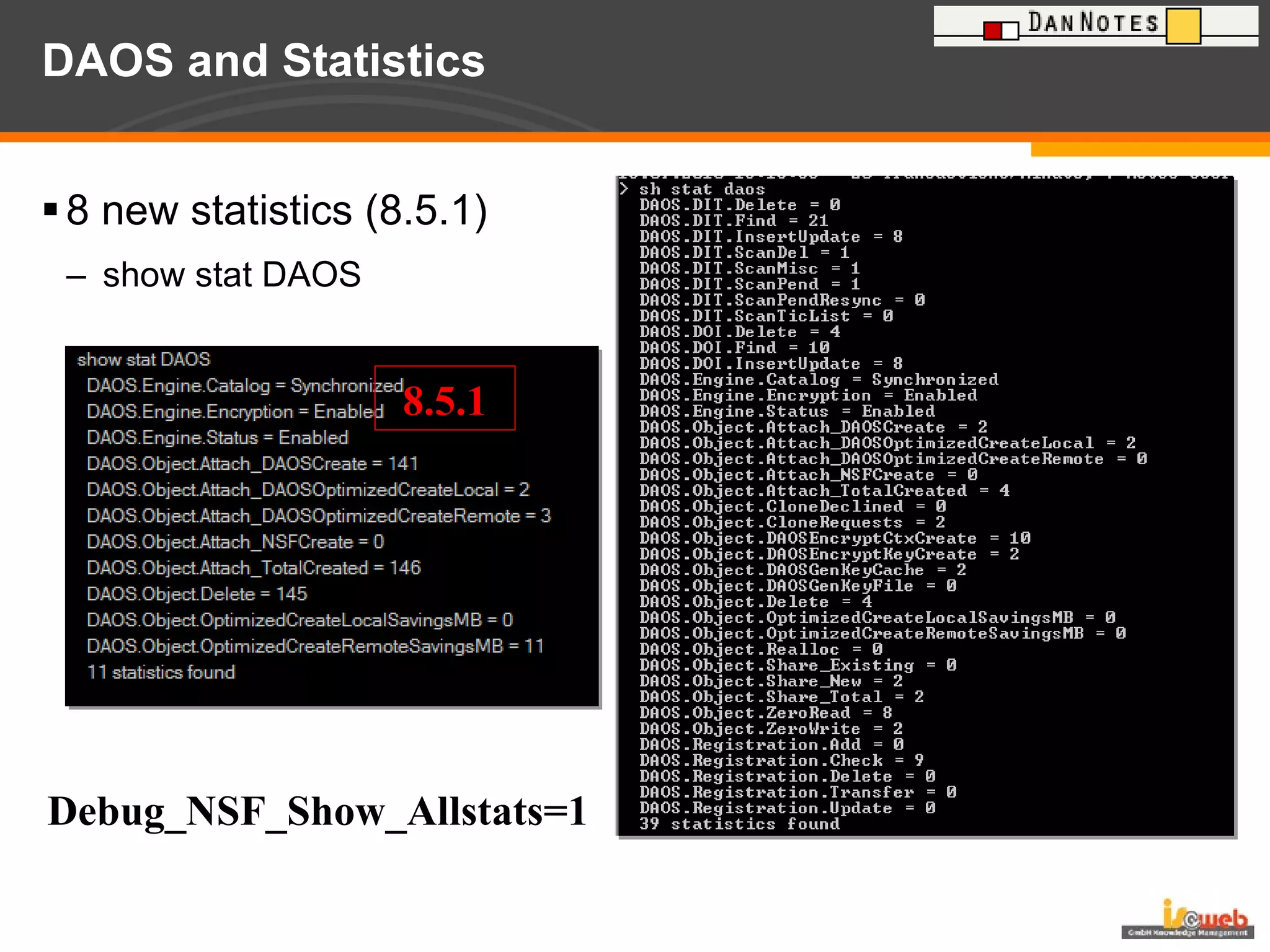 DAOS and Statistics 8 new statistics (8.5.1) show stat DAOS 8.5.1 Debug_NSF_Show_Allstats=1 