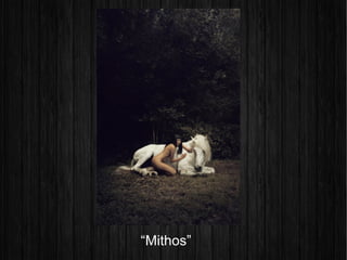 “Mithos”
 