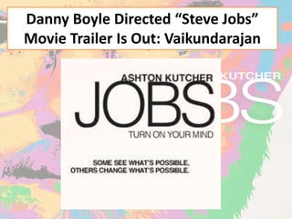 Danny Boyle Directed “Steve Jobs”
Movie Trailer Is Out: Vaikundarajan
 