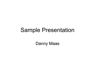 Sample Presentation Danny Maas 