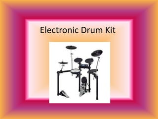 Electronic Drum Kit
 