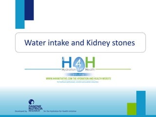 Developed by for the Hydration for Health Initiative
Water intake and Kidney stones
 