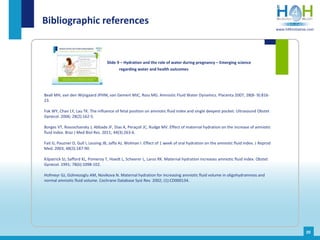 Bibliographic references
20
Beall MH, van den Wijngaard JPHM, van Gemert MJC, Ross MG. Amniotic Fluid Water Dynamics. Plac...