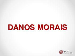 DANOS MORAIS
 