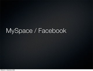 MySpace / Facebook




Mittwoch, 2. Dezember 2009
 
