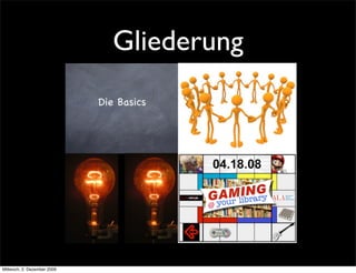 Gliederung




Mittwoch, 2. Dezember 2009
 