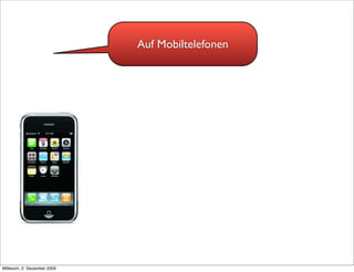 Auf Mobiltelefonen




Mittwoch, 2. Dezember 2009
 