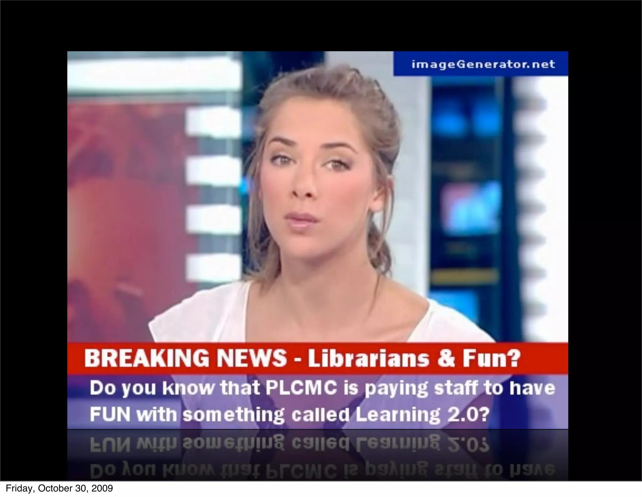 Friday, October 30, 2009
 