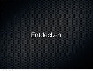 Entdecken




Mittwoch, 20. Oktober 2010
 