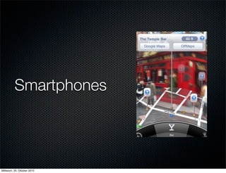 Smartphones




Mittwoch, 20. Oktober 2010
 