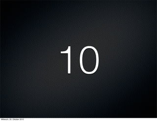 10
Mittwoch, 20. Oktober 2010
 