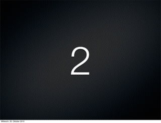 2
Mittwoch, 20. Oktober 2010
 