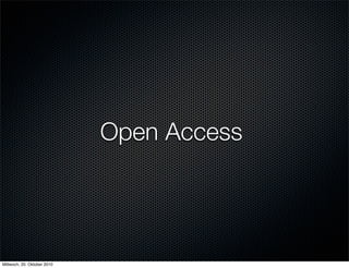 Open Access




Mittwoch, 20. Oktober 2010
 