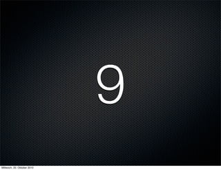 9
Mittwoch, 20. Oktober 2010
 