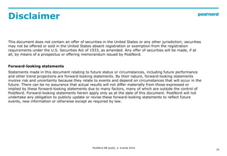 16
Disclaimer
This document does not contain an offer of securities in the United States or any other jurisdiction; securi...