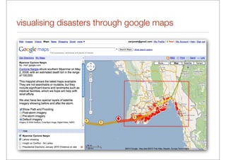 visualising disasters through google maps
 