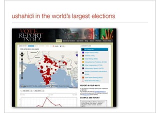ushahidi in the world’s largest elections
 